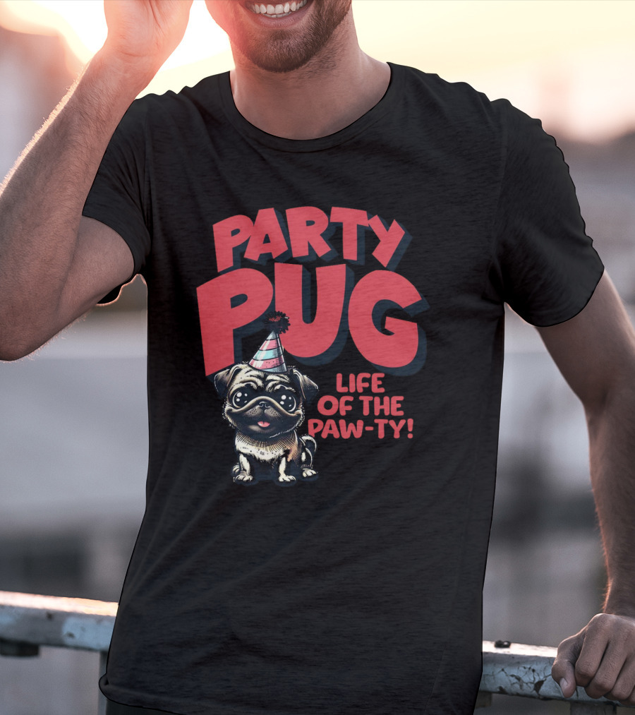 Party Pug Life Of The Paw-ty T-Shirt