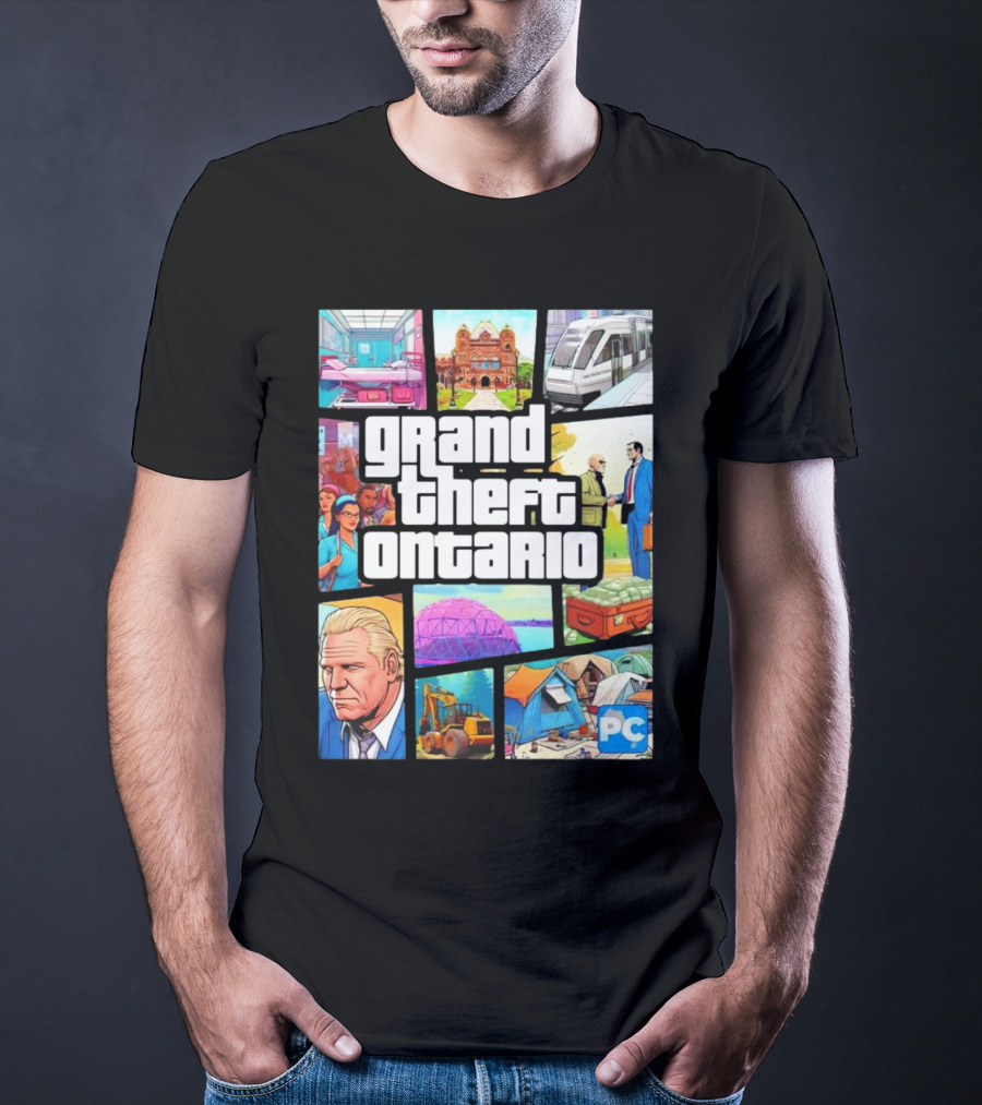 Grand Theft Ontario Pc Edition Doug Ford City Scenes And Transit T-Shirt