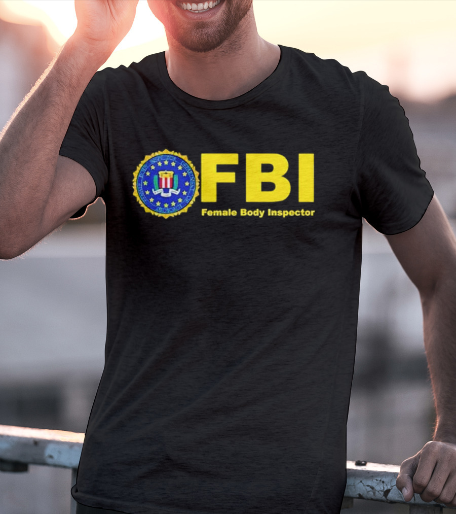 FBI Female Body Inspector Official Seal T-Shirt