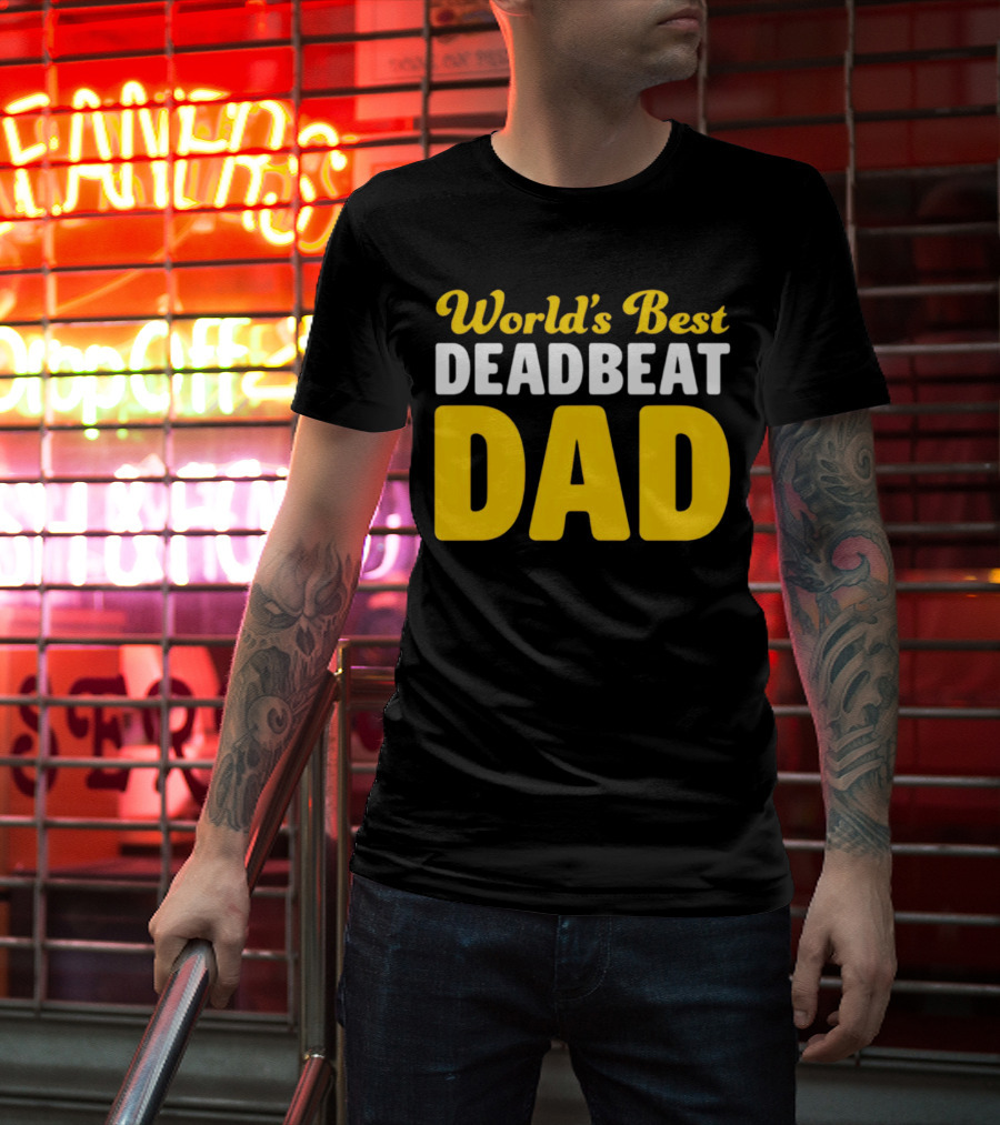 World's Best Deadbeat Dad T-Shirt