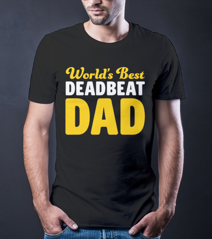 World's Best Deadbeat Dad T-Shirt