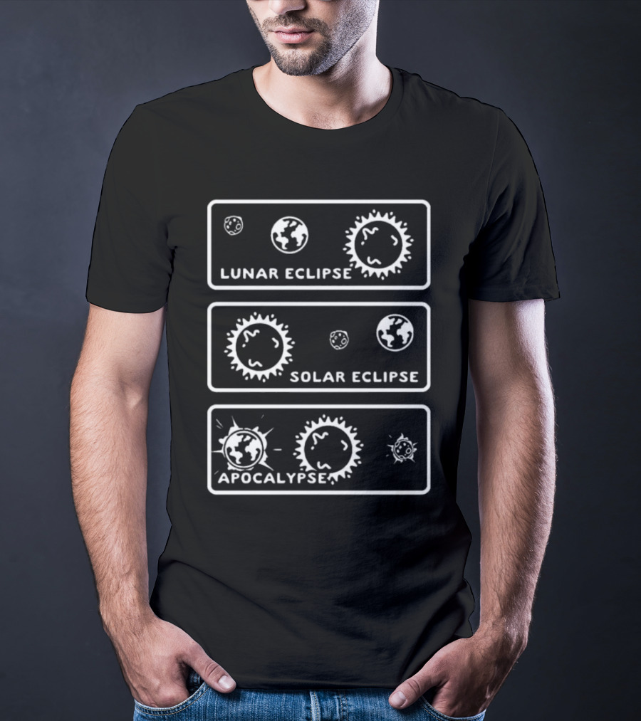 Lunar Eclipse Solar Eclipse Apocalypse Cosmic Humor T-Shirt