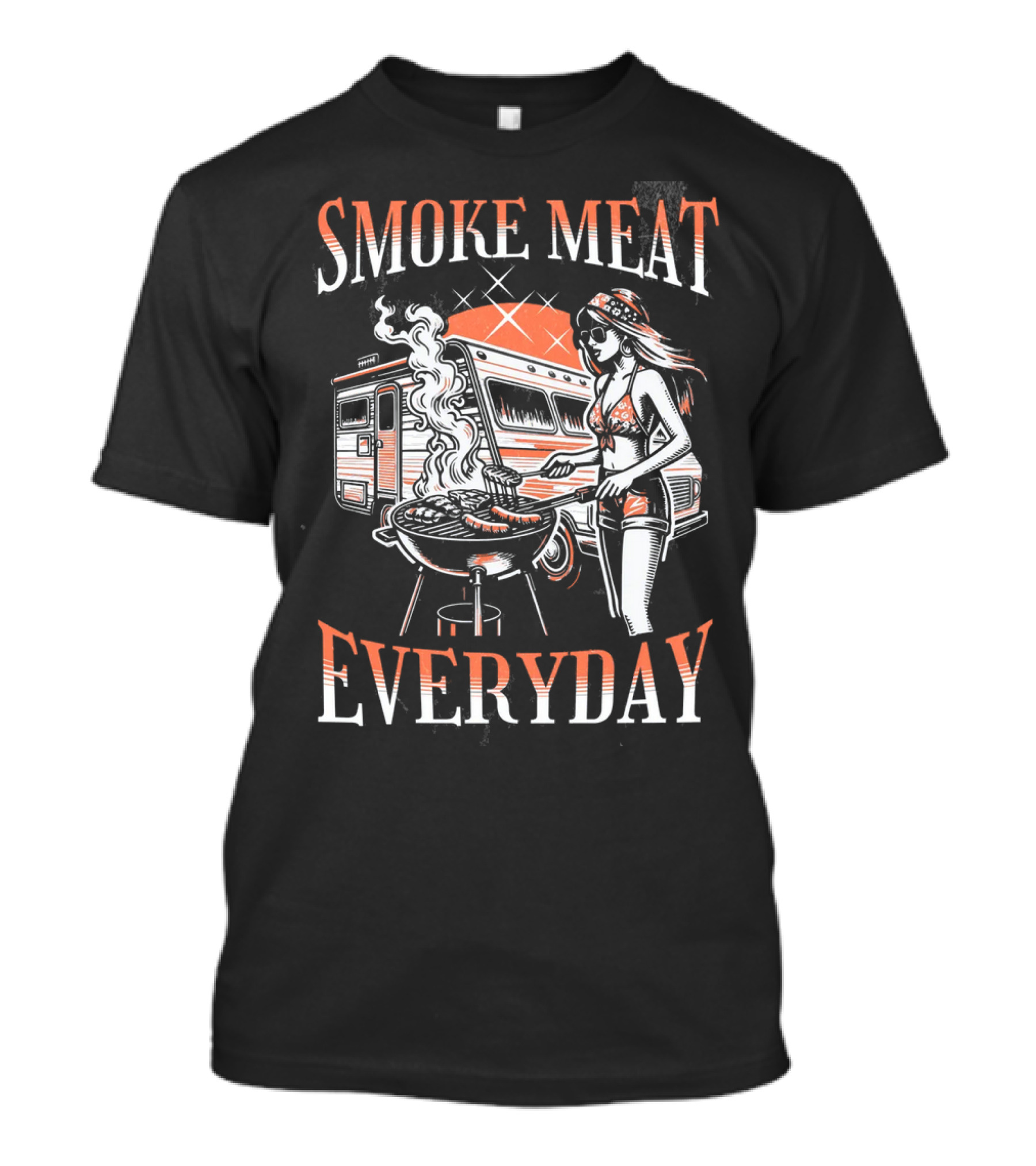 Smoke Meat Everyday Woman Grilling In Front Of RV T-Shirt