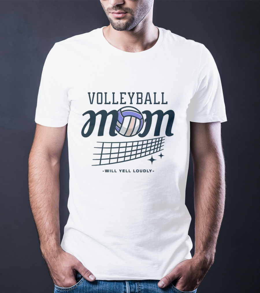 Volleyball Mom Will Yell Loudly T-Shirt