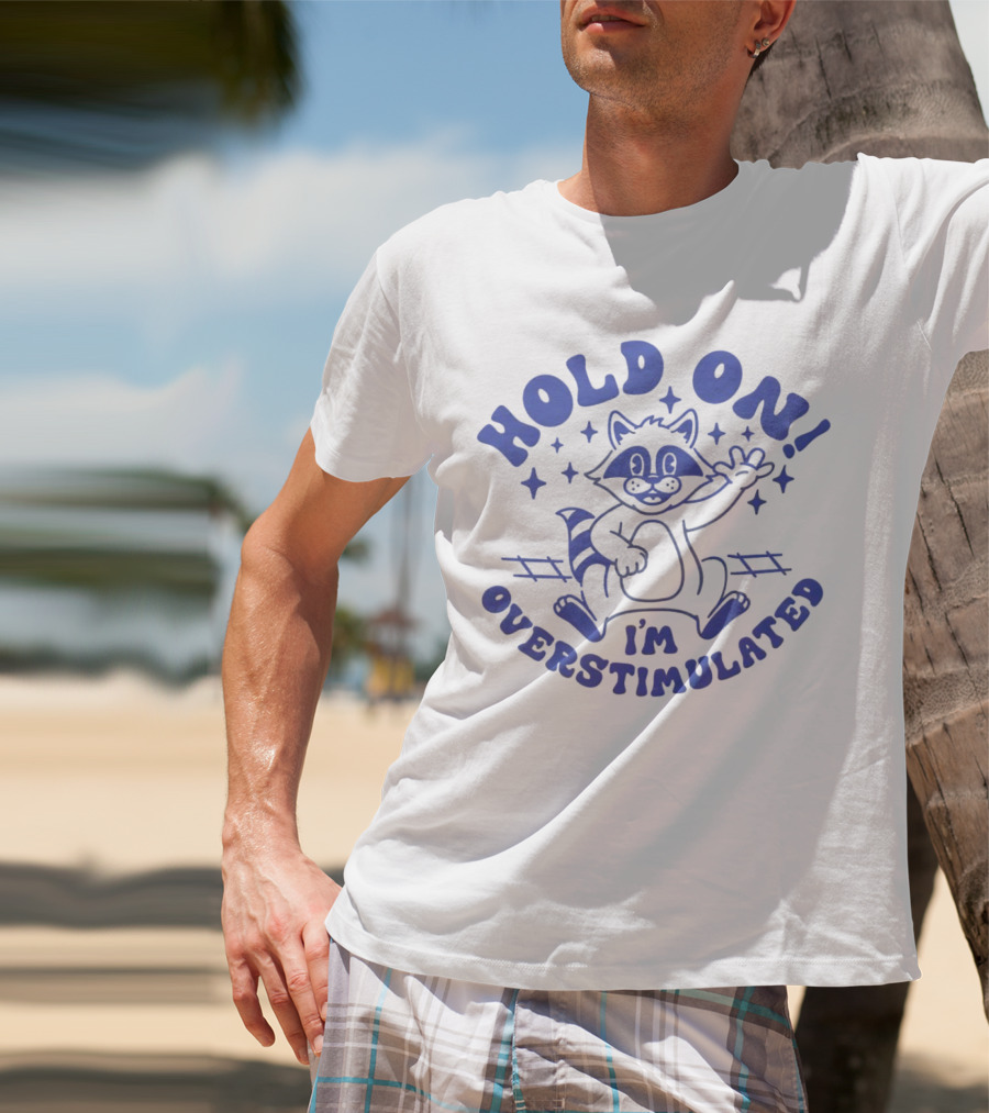 Hold On I'm Overstimulated Raccoon With Stars And Tracks T-Shirt
