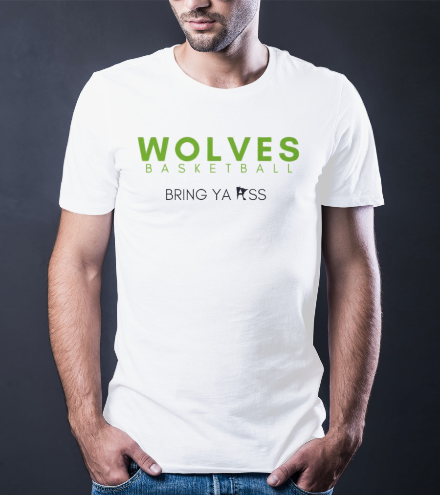Wolves Basketball Bring Ya Ass T-Shirt
