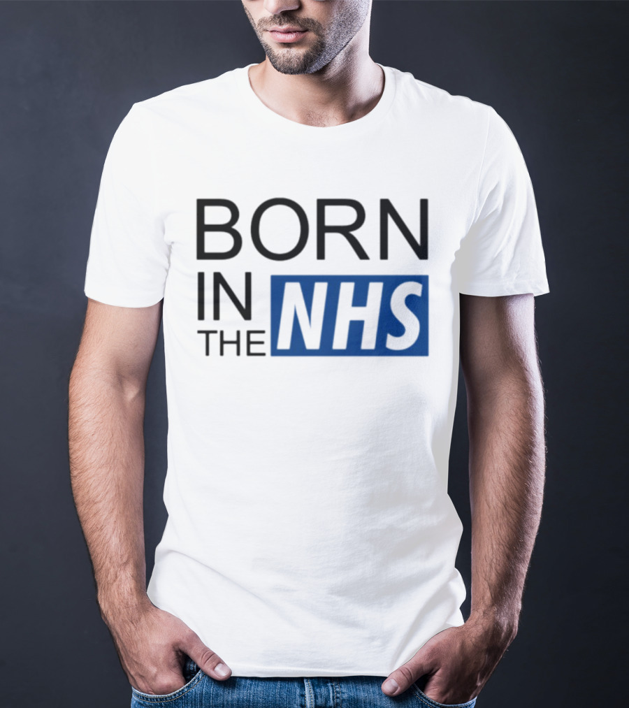Born In The NHS T-Shirt