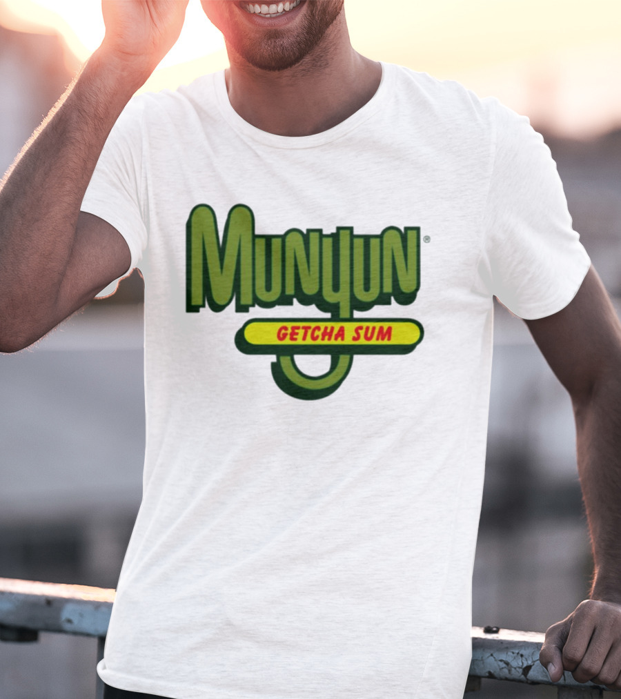 Munyun Getcha Sum Parody Logo Design Inspired By Mountain Dew T-Shirt