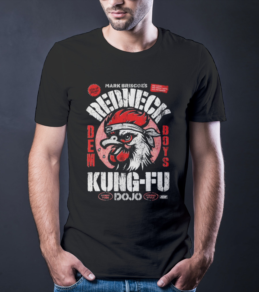 Mark Briscoe's Redneck Kung-Fu Dojo Dem Boys Sammy Funk Strong Style AEW T-Shirt