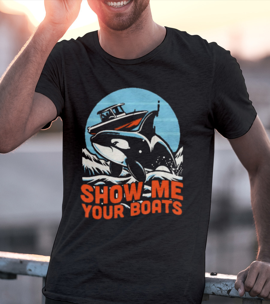 Orca Breaching Waves With Speedboat Show Me Your Boats T-Shirt