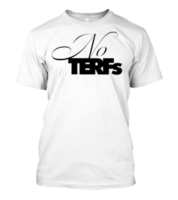 No TERFs T-Shirt