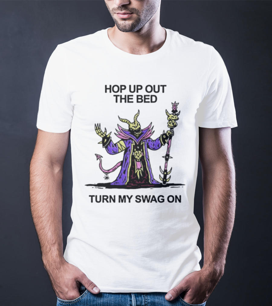 Wizard Of Barge Hop Up Out The Bed Turn My Swag On Mage With Staff And Demon Tail T-Shirt