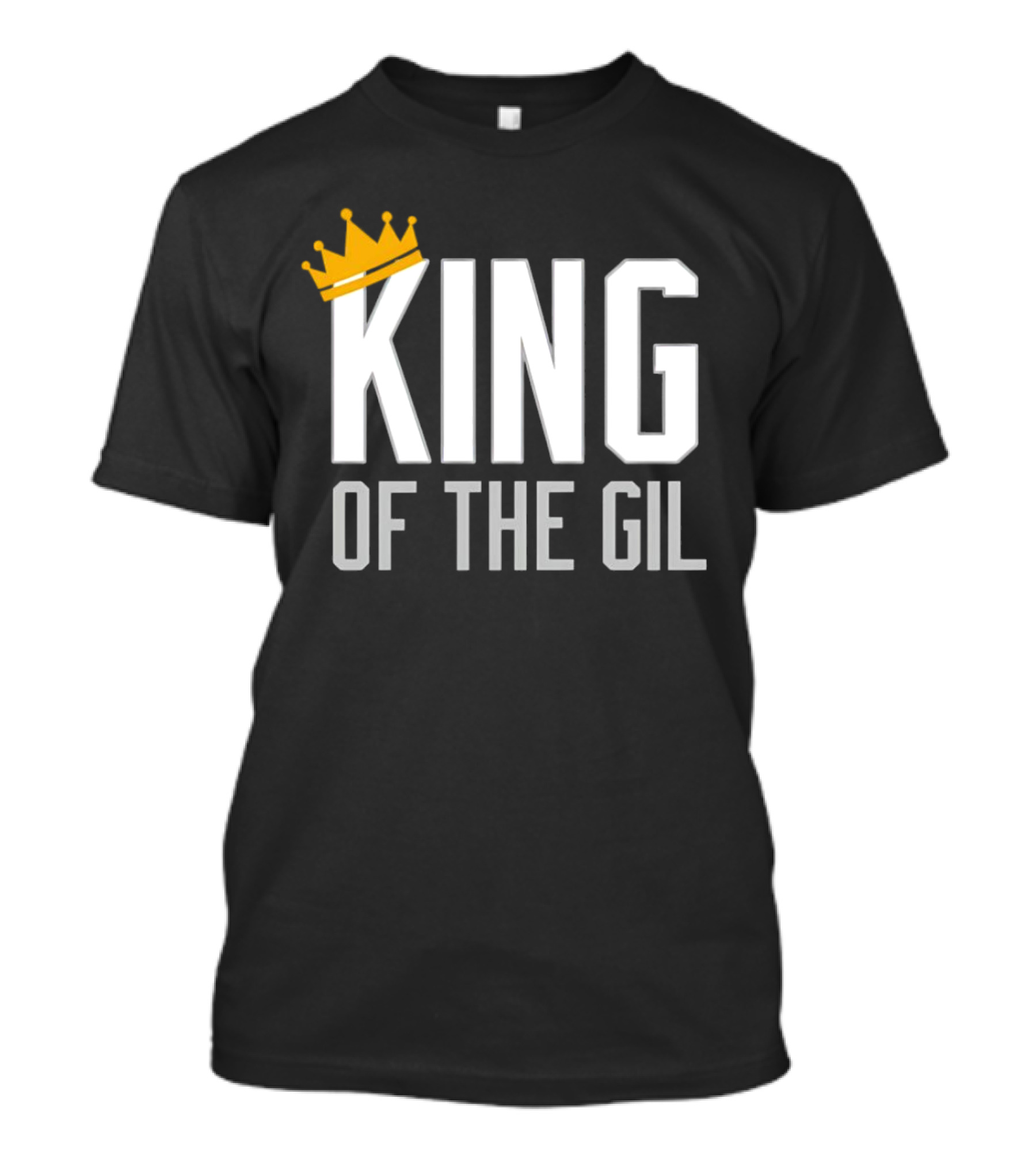 KING OF THE GIL T-Shirt
