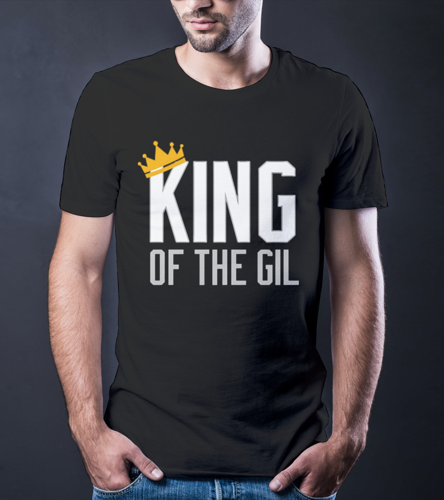 KING OF THE GIL T-Shirt