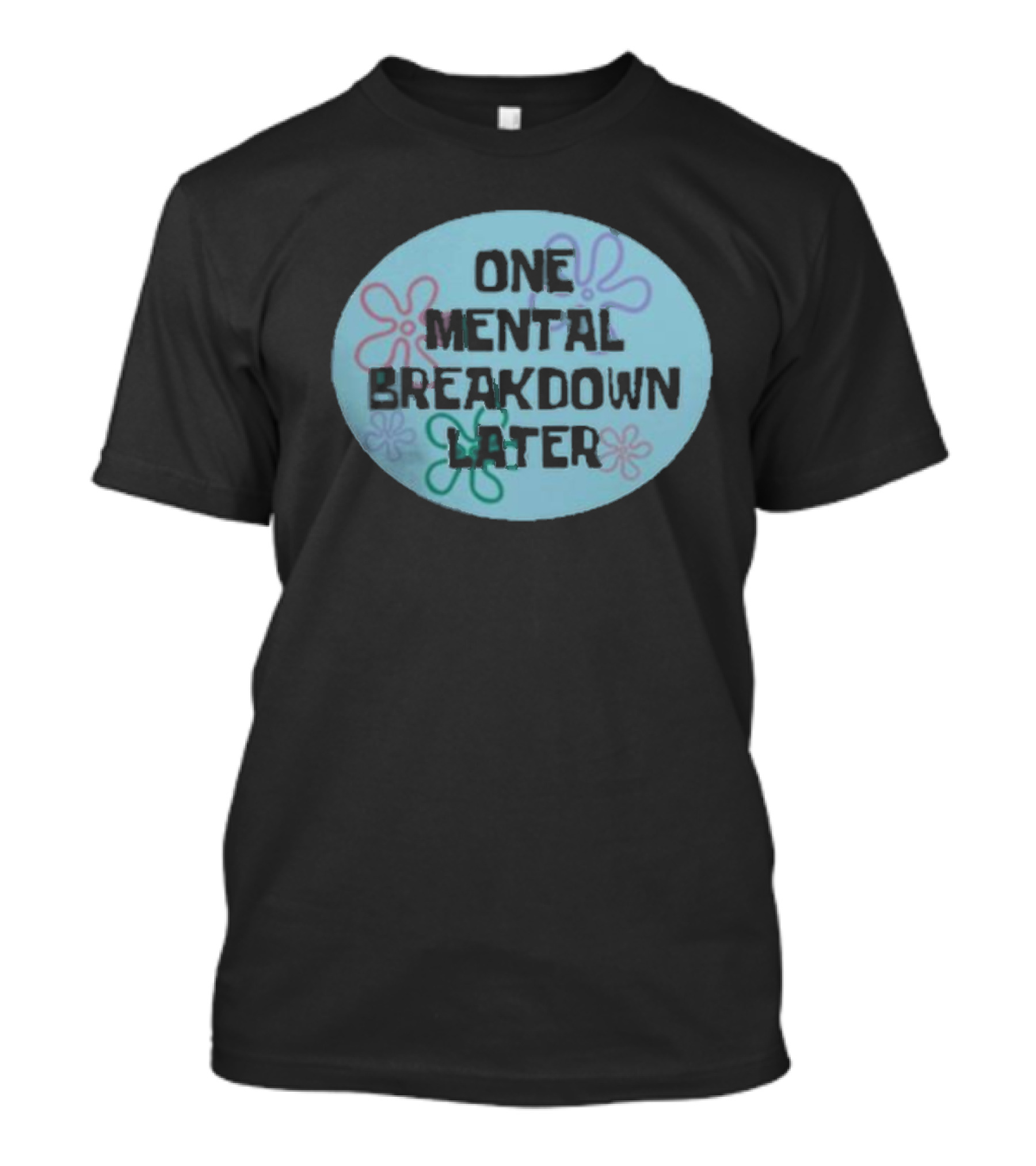 One Mental Breakdown Later SpongeBob Time Card T-Shirt