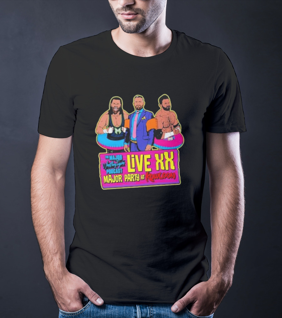 The Major Wrestling Figure Podcast Live XX Major Party At Kowloon T-Shirt