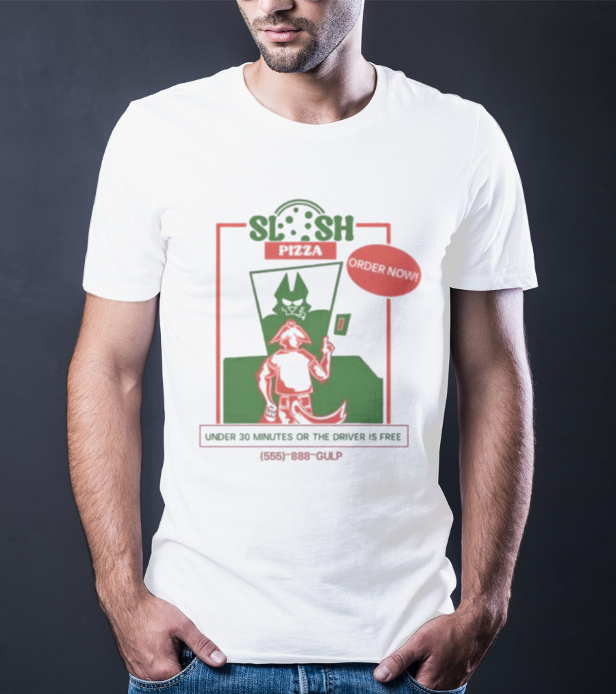Slosh Pizza Delivery Order Now Under 30 Minutes Or The Driver Is Free (555) 888-GULP T-Shirt