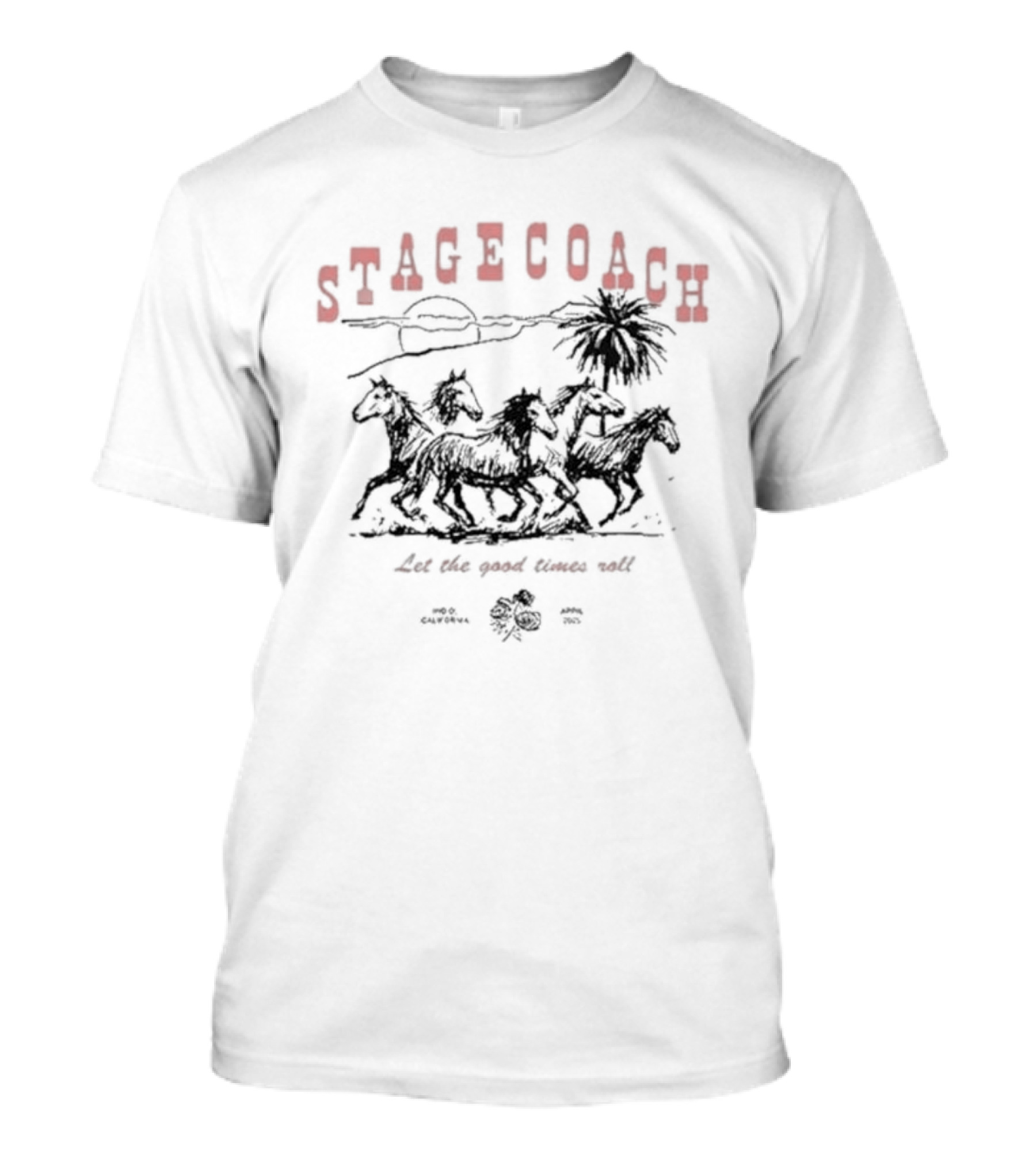 Stagecoach Horses Let The Good Times Roll Desert Scene Palm Sun T-Shirt