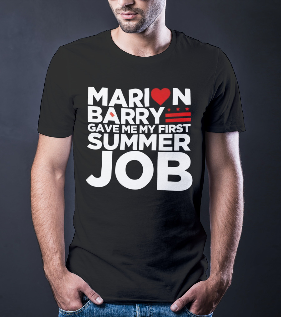 MARION BARRY GAVE ME MY FIRST SUMMER JOB HEART STARS STRIPES T-Shirt