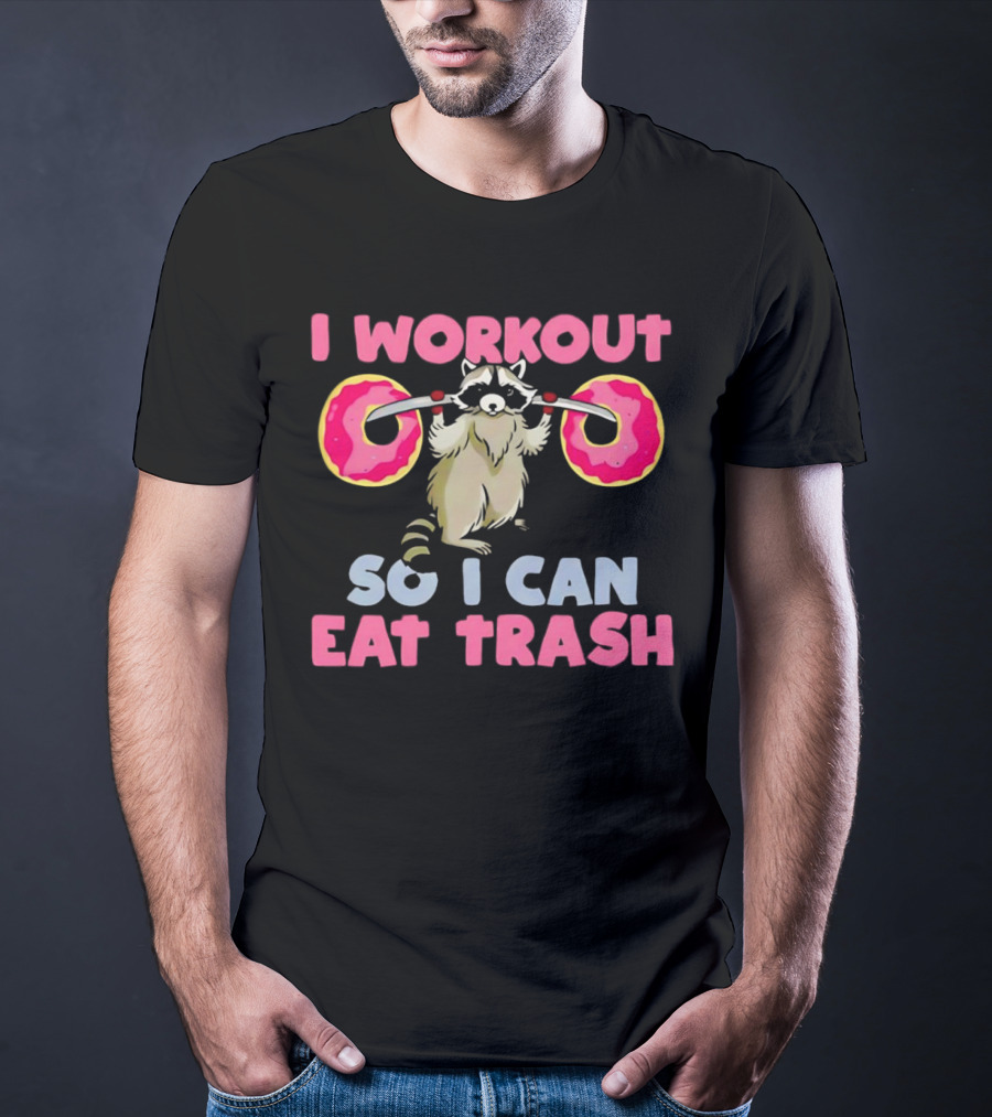 Raccoon I Workout Donuts Eat Trash T-Shirt