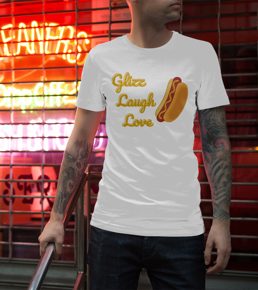 Glizz Laugh Love Hotdog Fun Food Humor T-Shirt