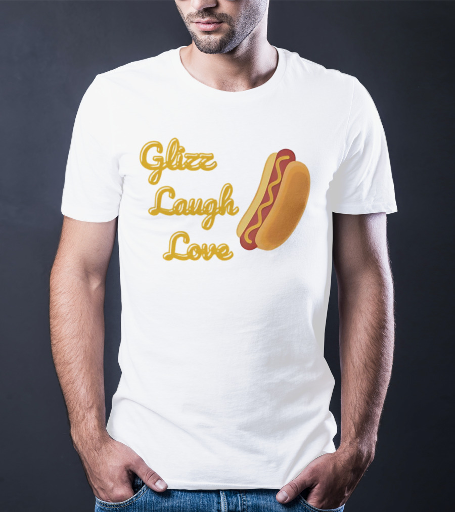 Glizz Laugh Love Hotdog Fun Food Humor T-Shirt