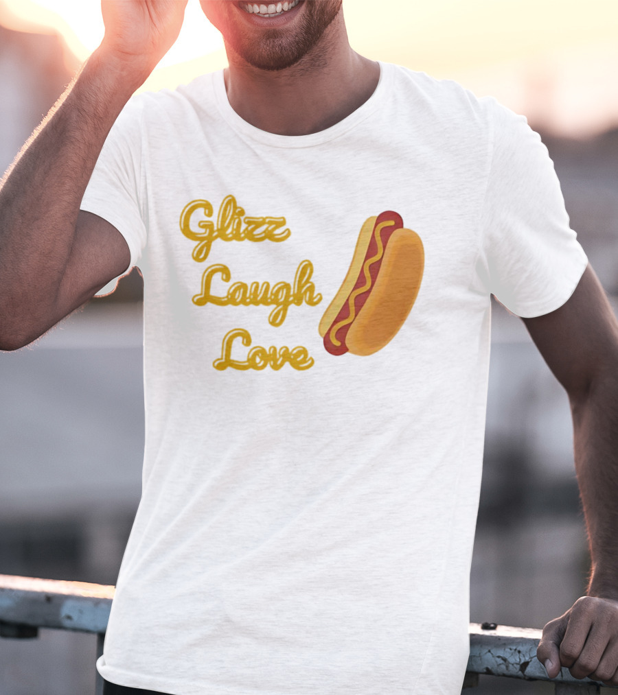 Glizz Laugh Love Hotdog Fun Food Humor T-Shirt