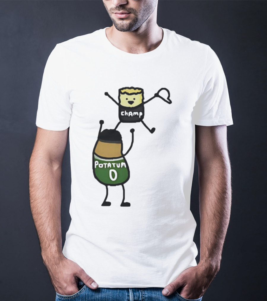 Potatum 0 And Champ Tot Victory T-Shirt