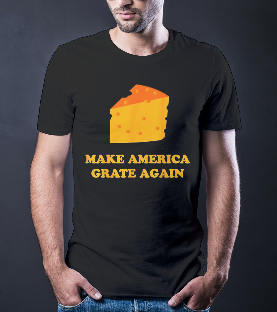 Make America Grate Again Cheese Block T-Shirt