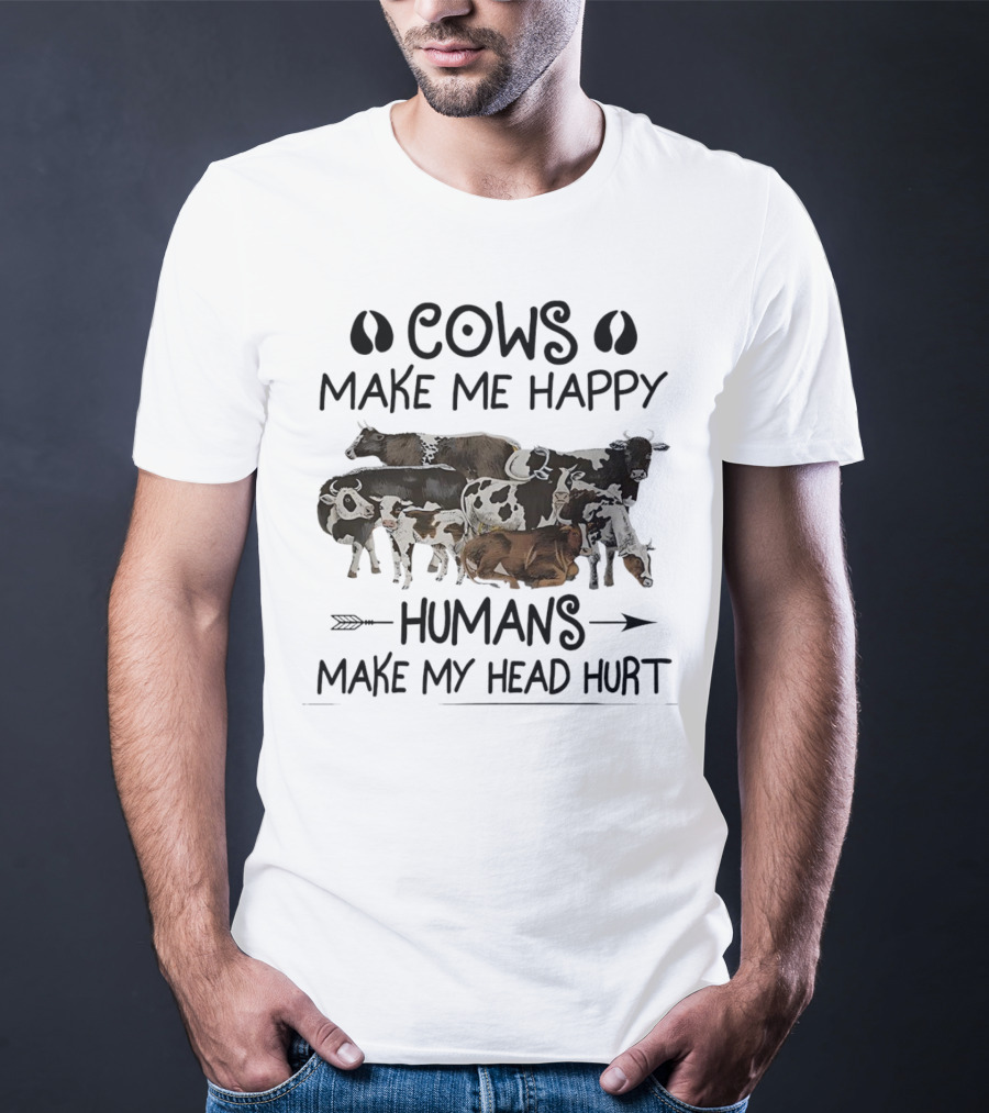 Cows Make Me Happy Humans Make My Head Hurt With Cow Images T-Shirt