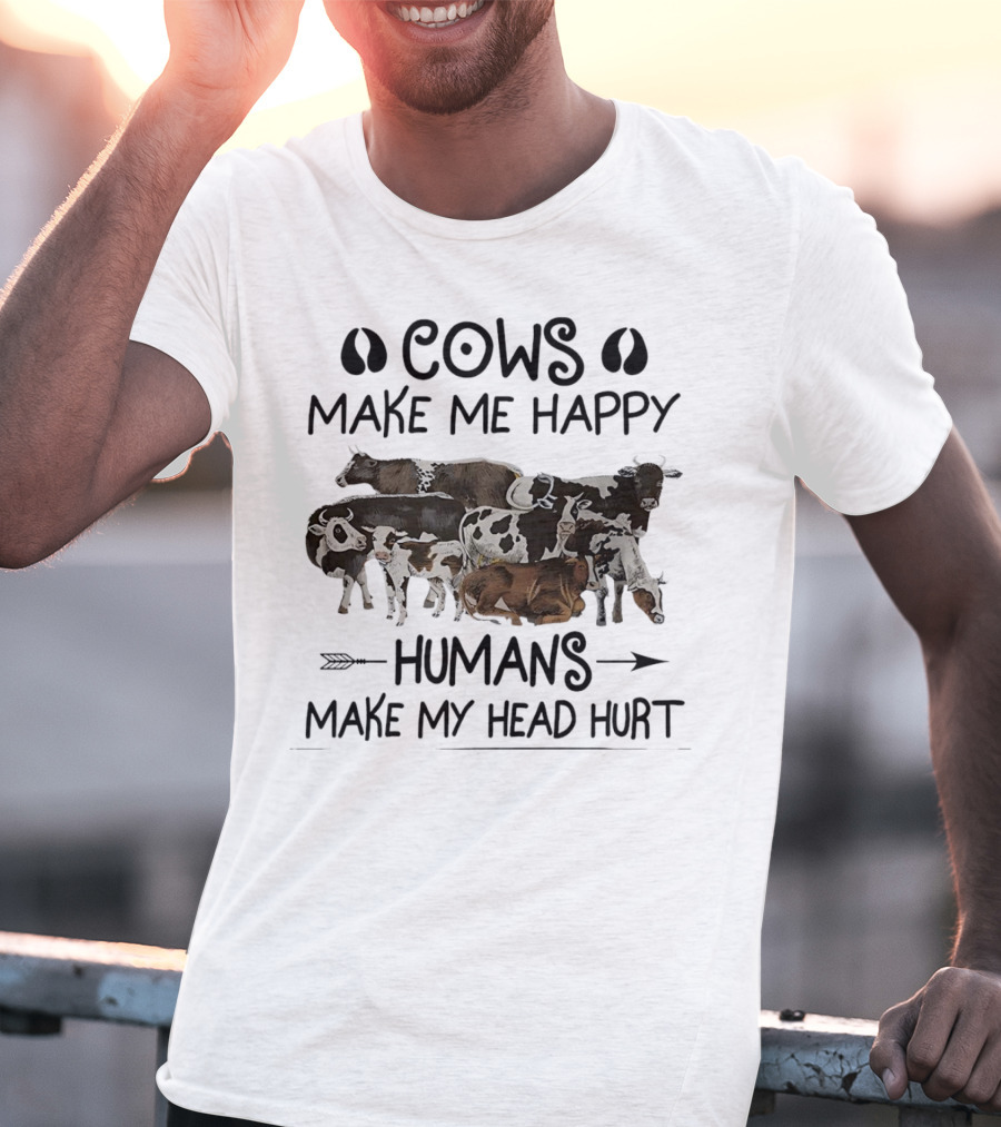 Cows Make Me Happy Humans Make My Head Hurt With Cow Images T-Shirt
