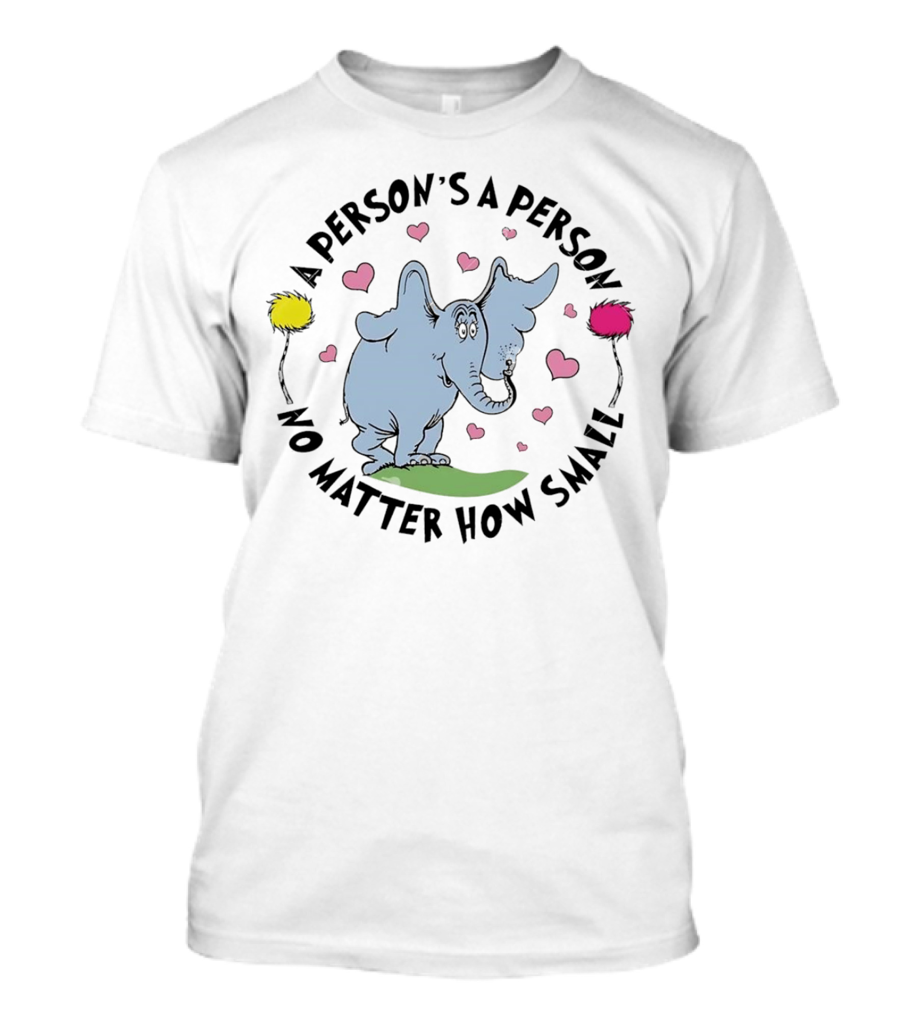 A Person's A Person No Matter How Small Elephant With Pink Hearts And Yellow Pink Flowers T-Shirt