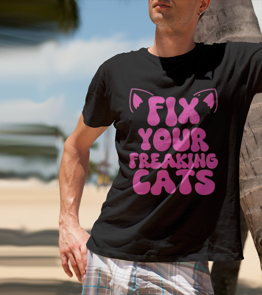 Fix Your Freaking Cats Pink Text With Cat Ears T-Shirt
