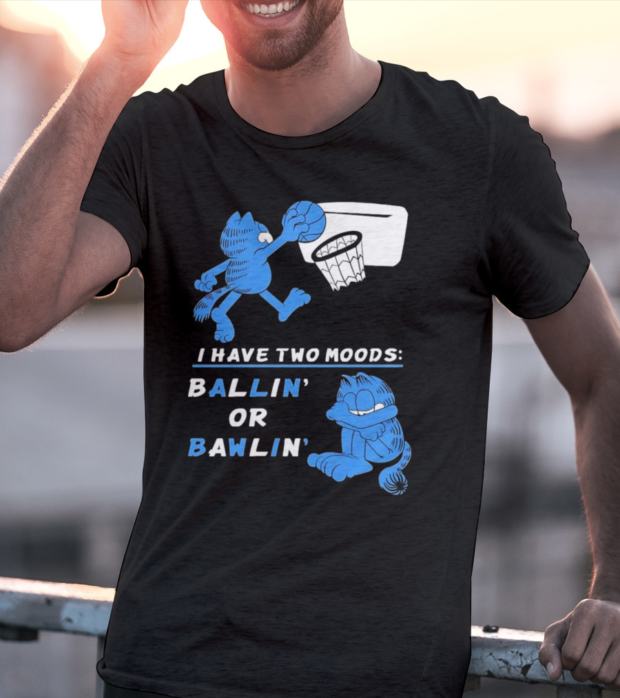 I Have Two Moods: Ballin' Or Bawlin' Garfield Playing Basketball And Crying T-Shirt