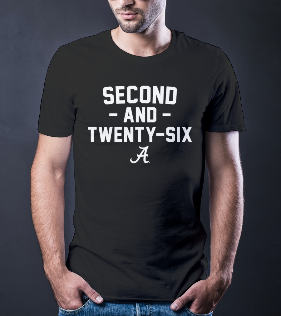 Alabama Crimson Tide Second And Twenty-Six 2nd And 26 A T-Shirt