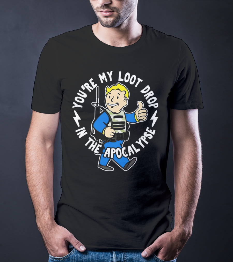 Fallout You're My Loot Drop In The Apocalypse Vault Boy Thumbs Up T-Shirt