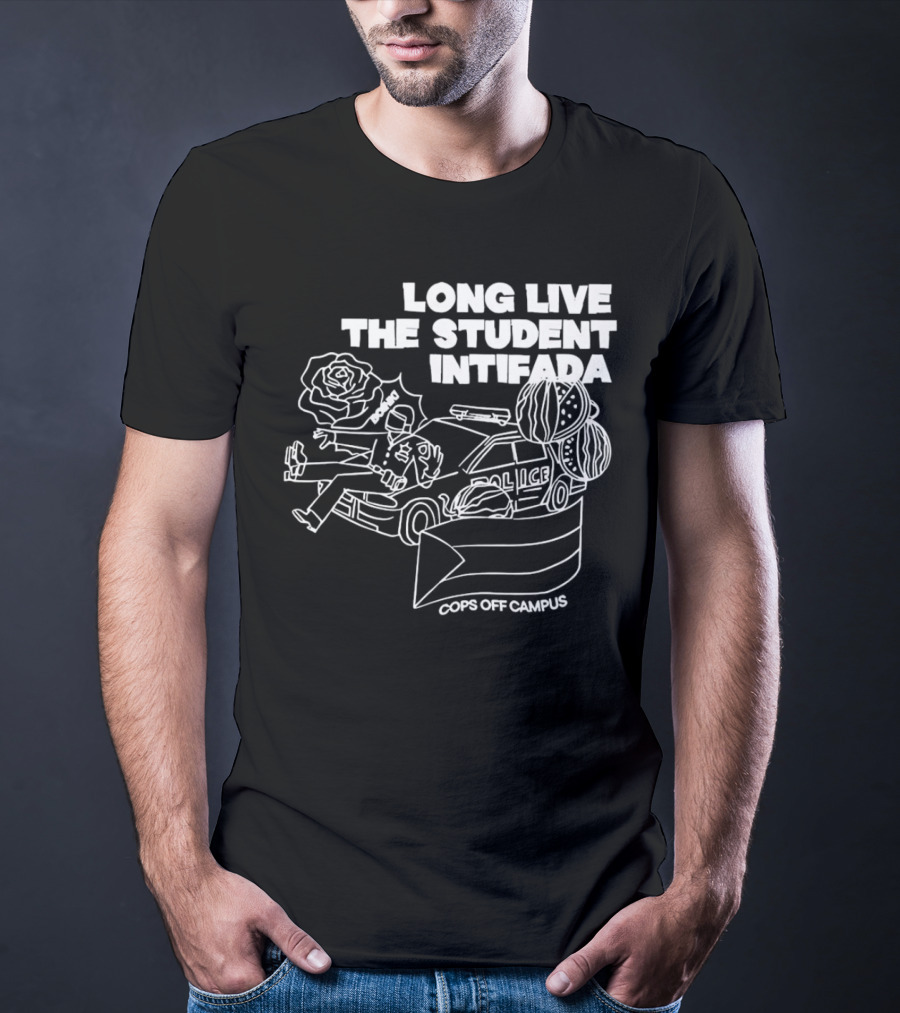 Long Live The Student Intifada Cops Off Campus Police Car Roses And Football Helmet T-Shirt