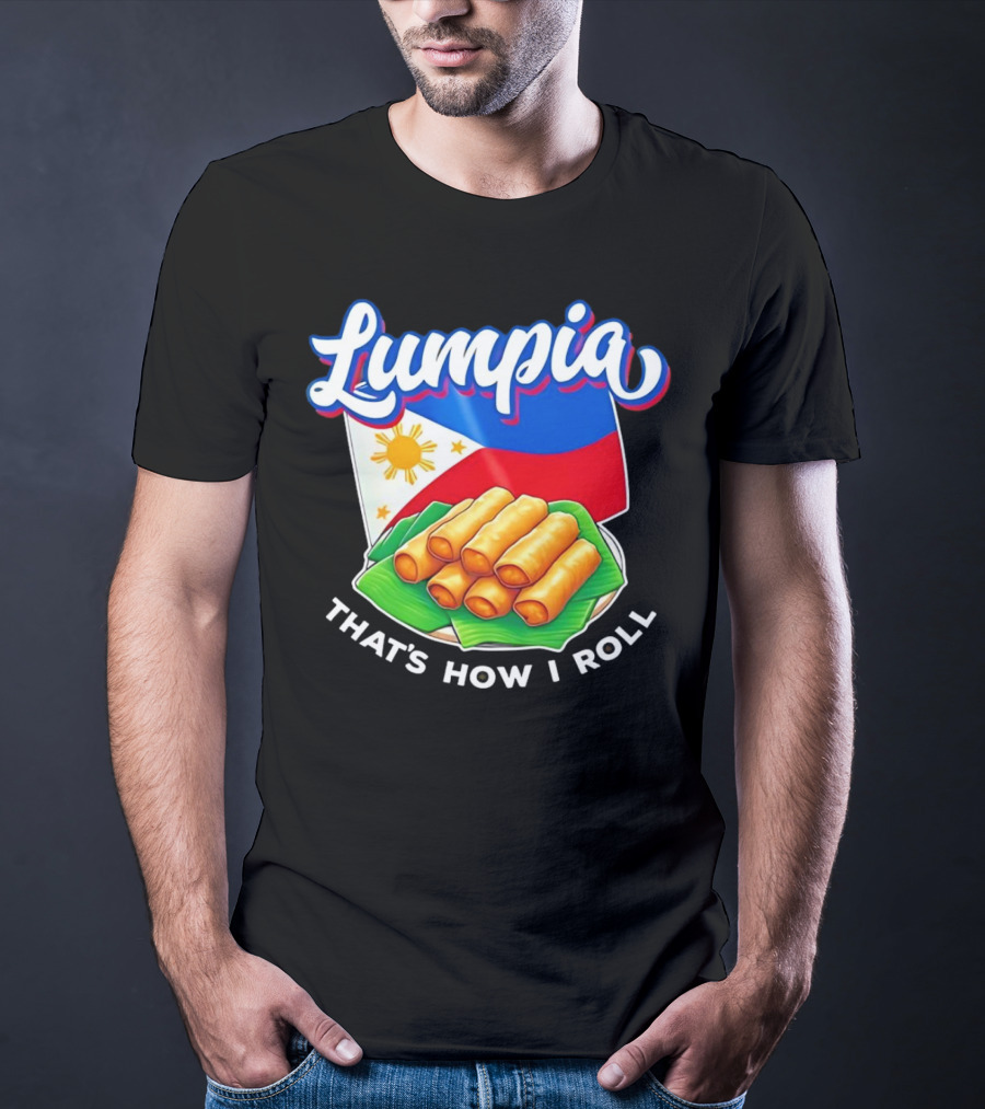 Lumpia That's How I Roll Philippines Flag T-Shirt