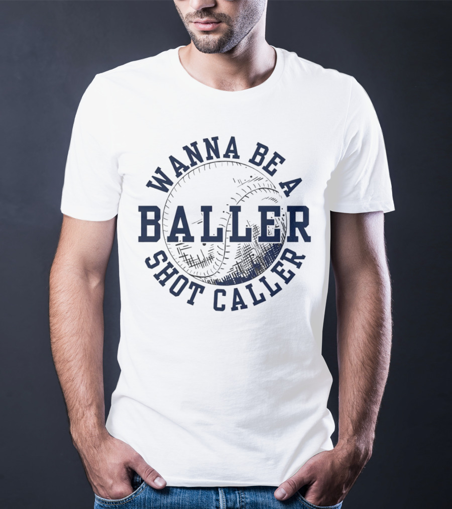 Wanna Be A Baller Shot Caller Vintage Baseball Theme Retro T-Shirt