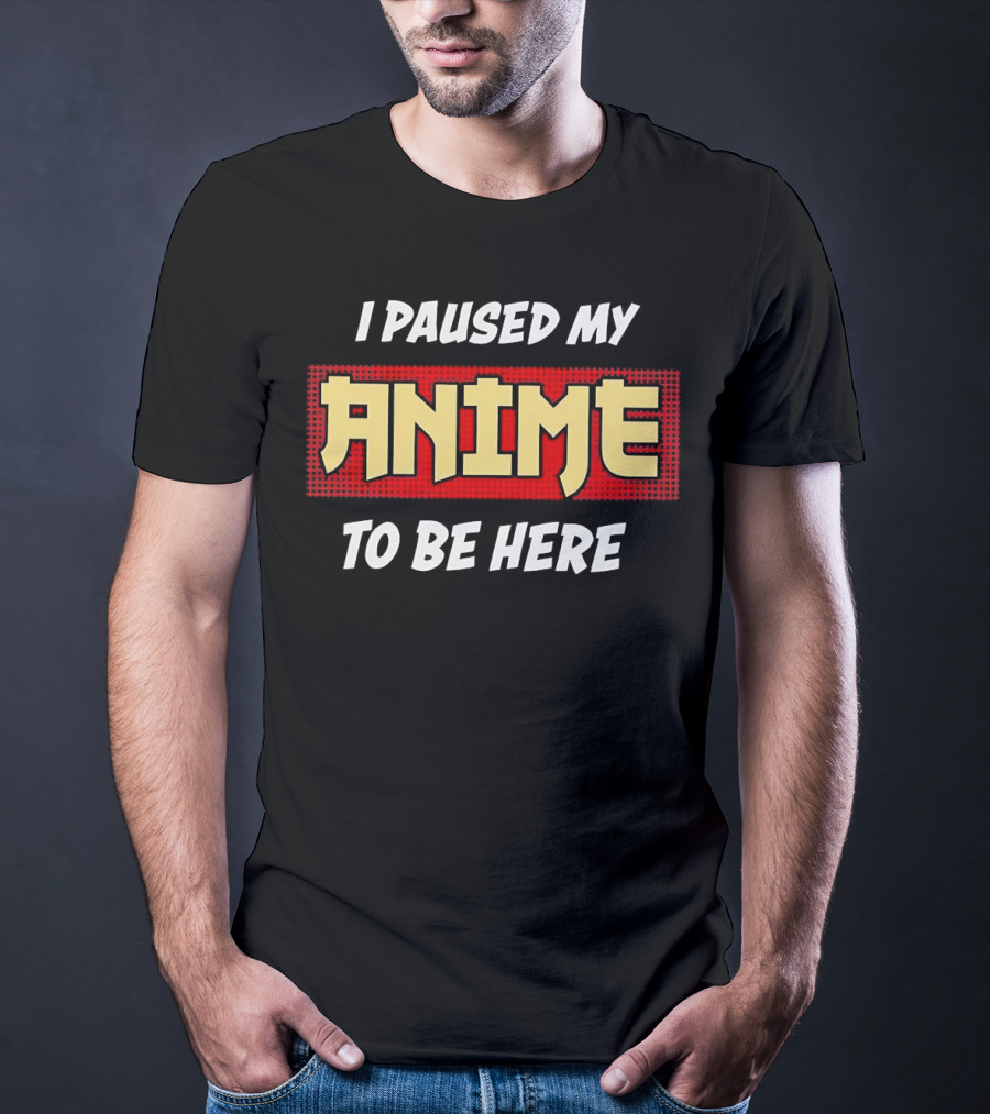 I Paused My Anime To Be Here Comic Style Retro Pop Culture T-Shirt