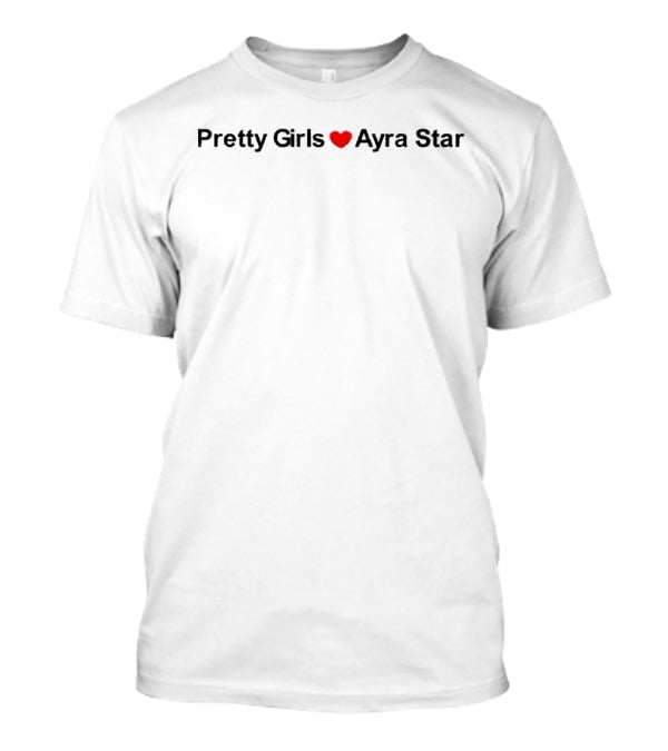 Pretty Girls Love Ayra Starr T-Shirt