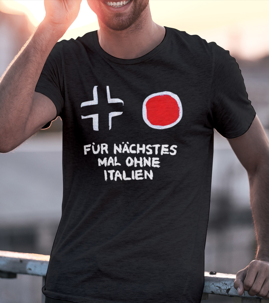 Kreuz Und Kreis Für Nächstes Mal Ohne Italien T-Shirt