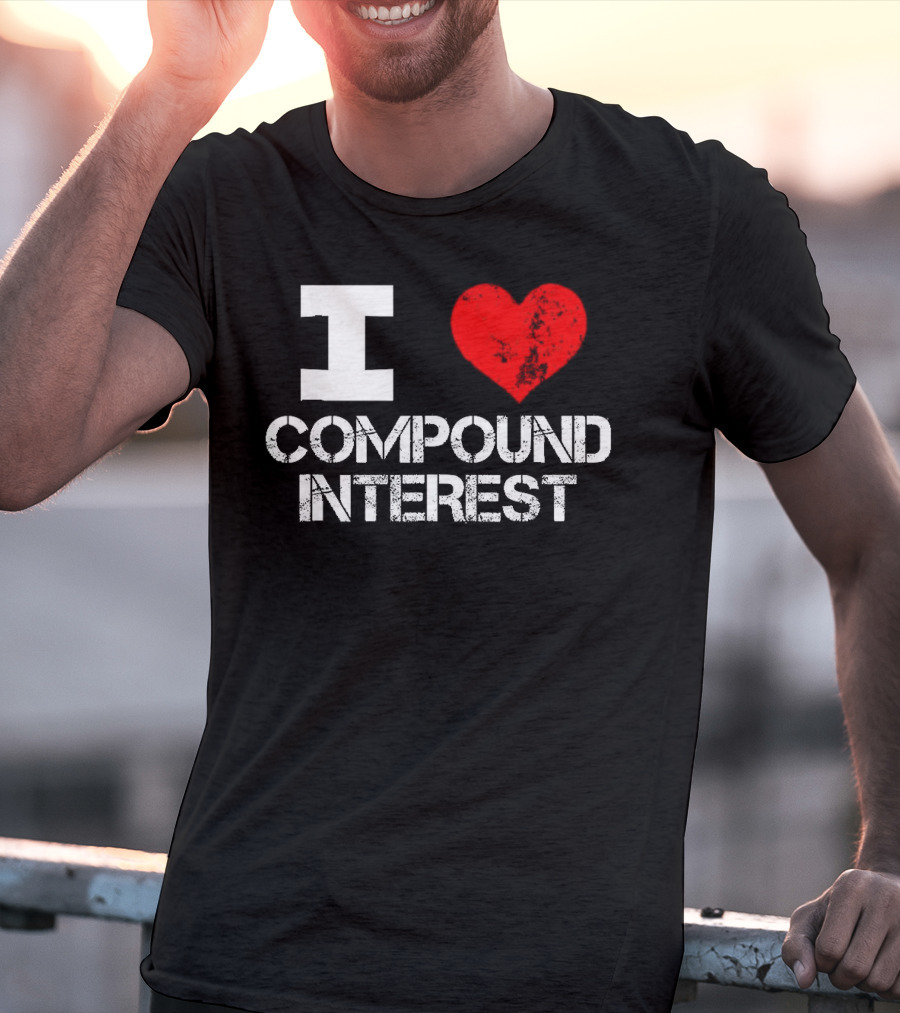 I Heart Love Compound Interest T-Shirt
