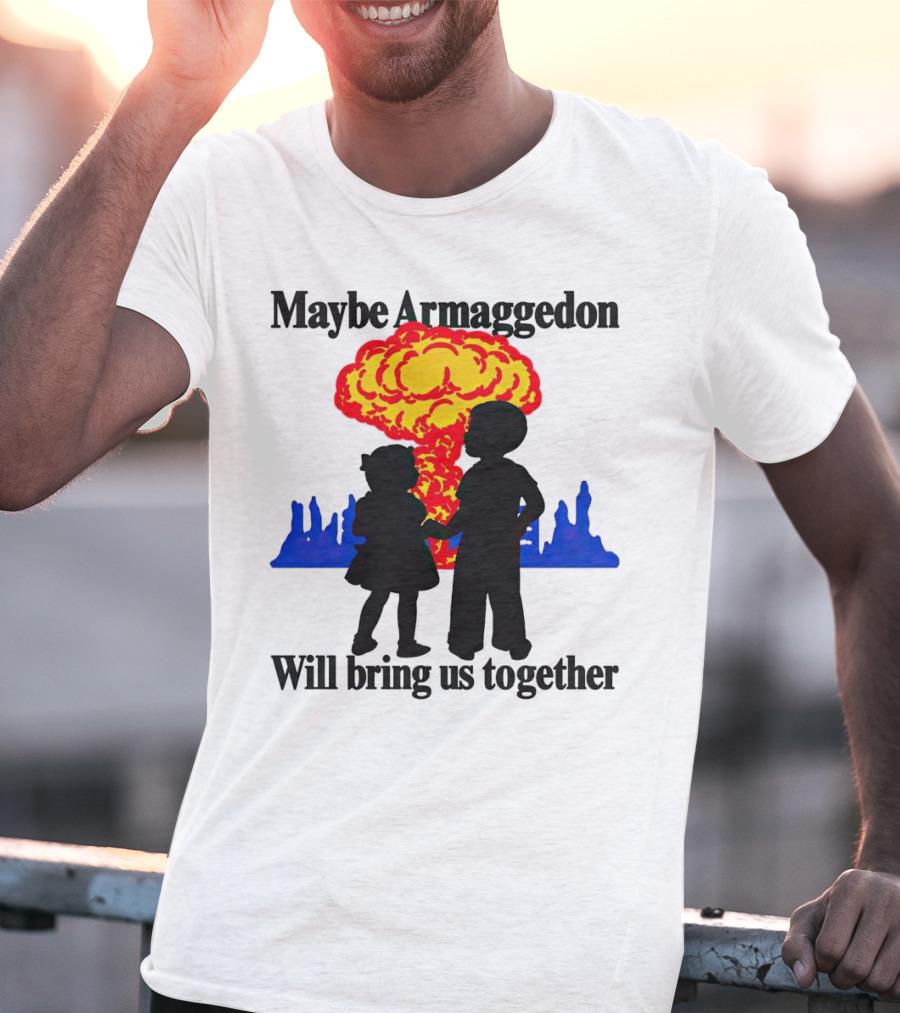 Maybe Armageddon Will Bring Us Together Kids Holding Hands Nuclear Explosion T-Shirt