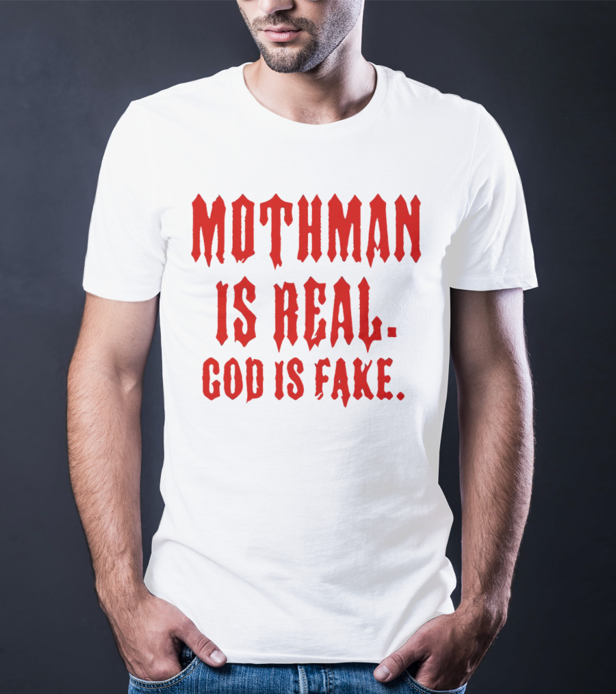 Mothman Is Real God Is Fake Red Gothic Text T-Shirt