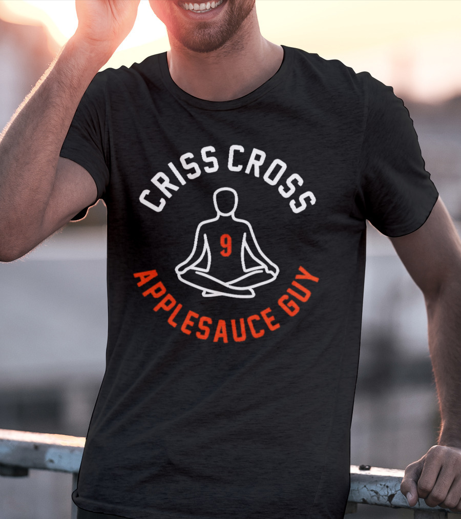 CRISS CROSS APPLESAUCE GUY 9 T-Shirt
