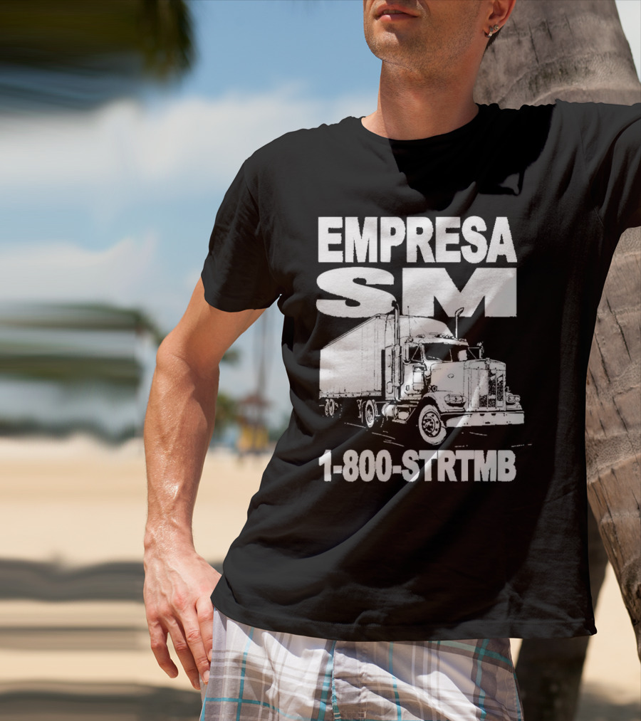 EMPRESA SM Trucking 1-800-STR TMB Logistics Big Rig T-Shirt