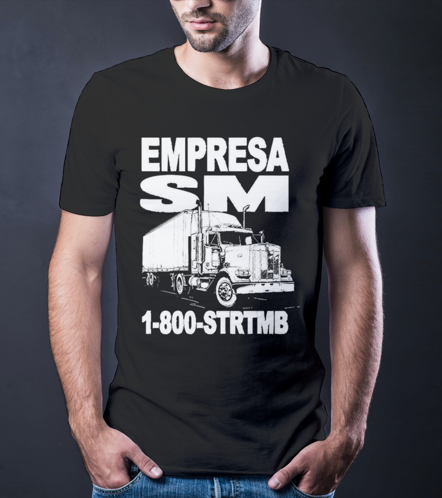 EMPRESA SM Trucking 1-800-STR TMB Logistics Big Rig T-Shirt