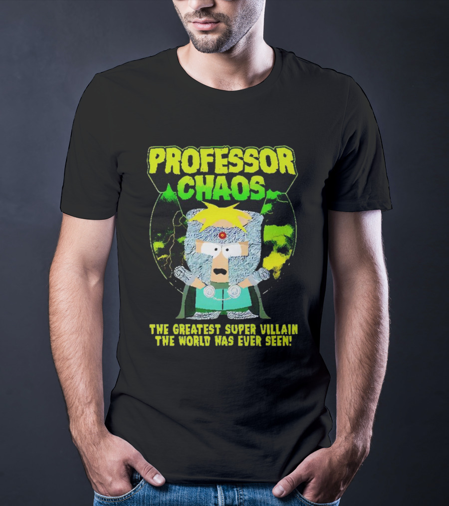 Professor Chaos The Greatest Super Villain The World Has Ever Seen T-Shirt