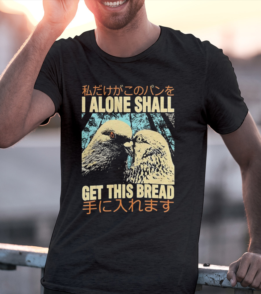 I Alone Shall Get This Bread Pigeon Art Japanese Text Comic T-Shirt